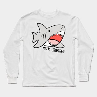 You’re jawsome shark Long Sleeve T-Shirt